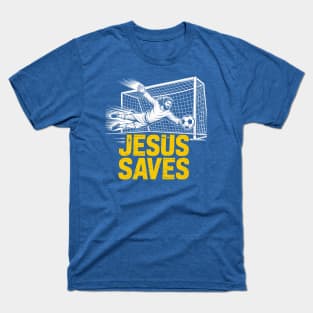 Jesus Saves Shirt | Christian Soccer Goalie Faith Design T-Shirt